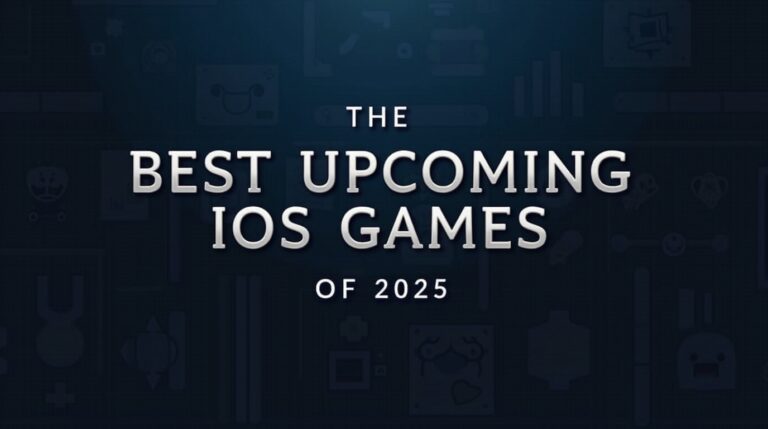 Best Upcoming iOS Games of 2025