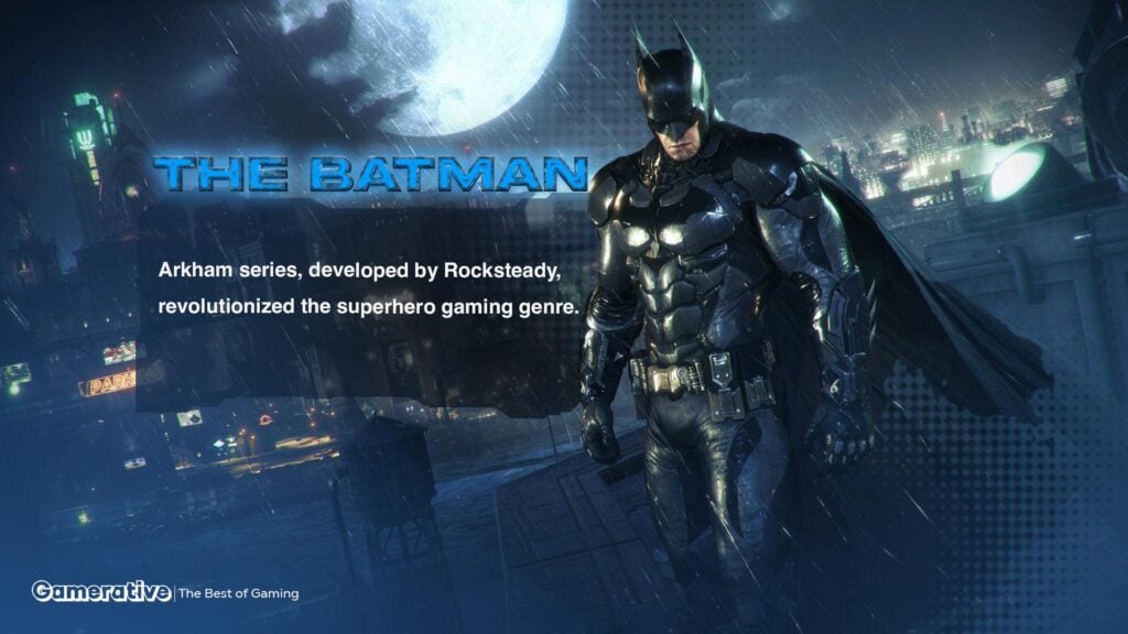 The Batman: Arkham series, developed by Rocksteady, revolutionized superhero gaming.